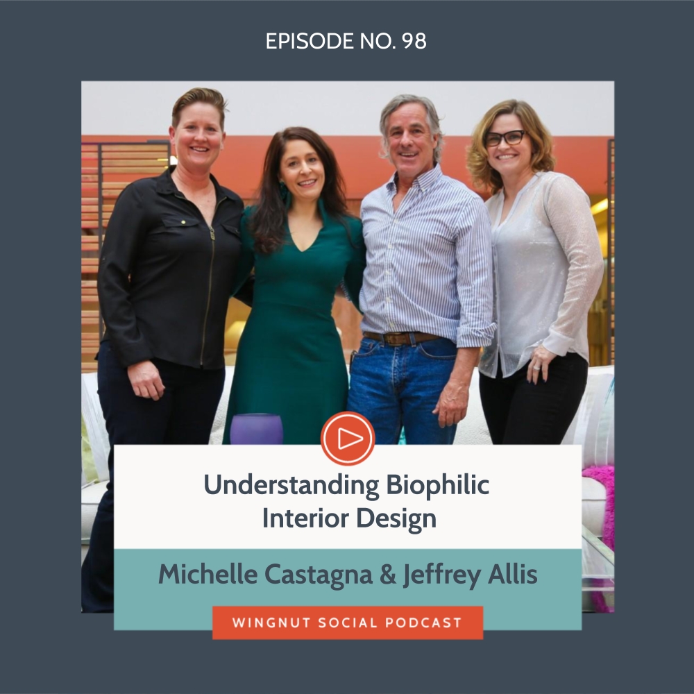 Understanding Biophilic Interior Design with Michelle Castagna and