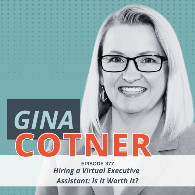 Hiring a Virtual Executive Assistant Is It Worth It? Episode 377